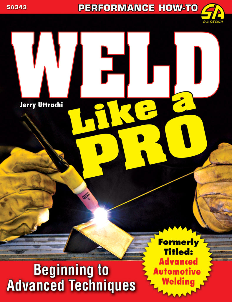 SA Design Books Weld Like A Pro Advanced To Beginning