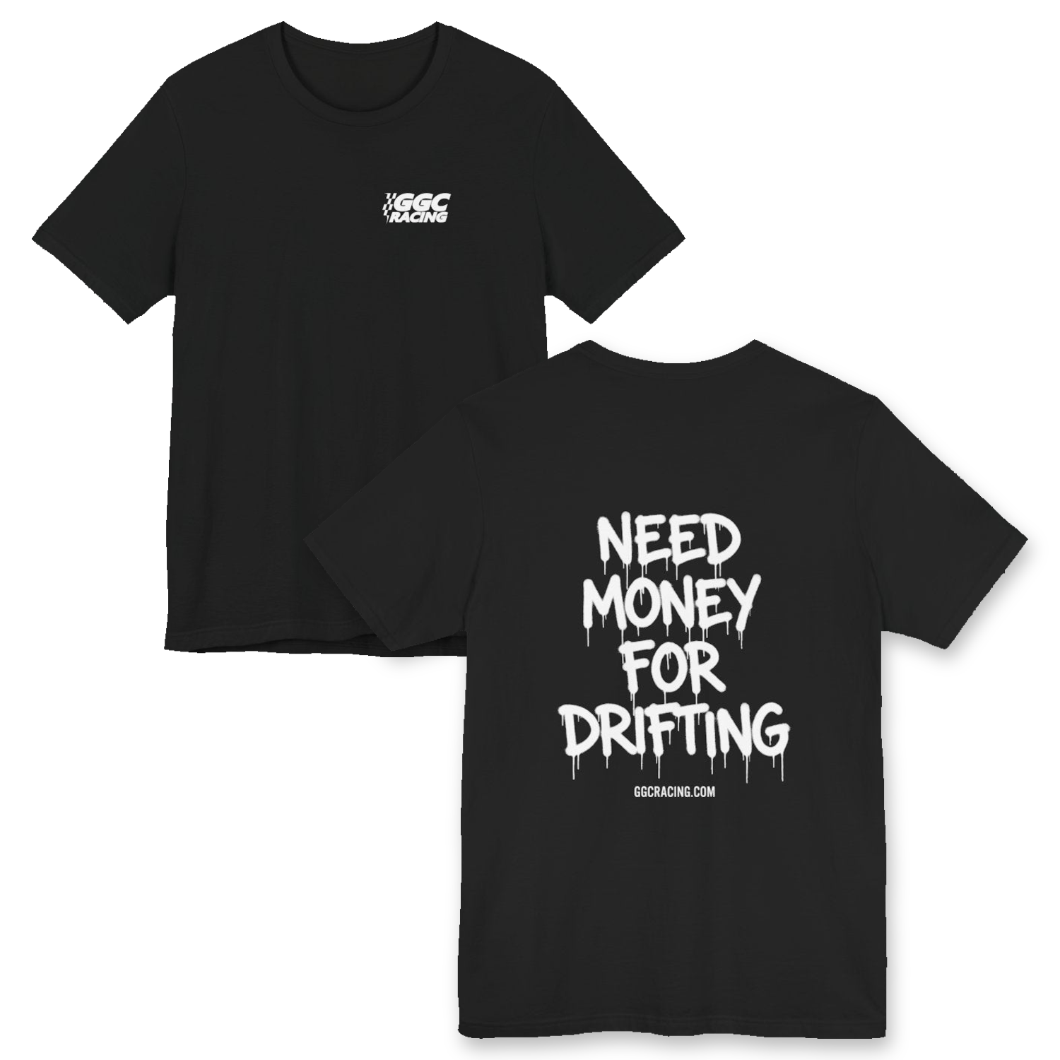 NEED MONEY FOR DRIFTING Tee