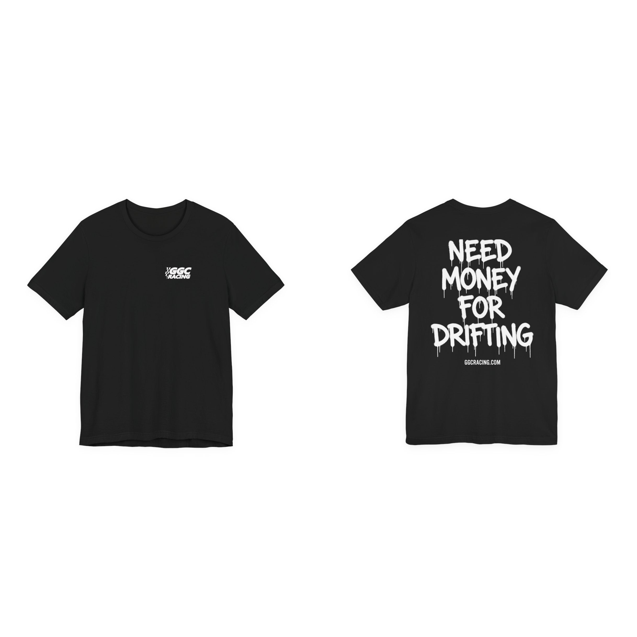 NEED MONEY FOR DRIFTING Tee