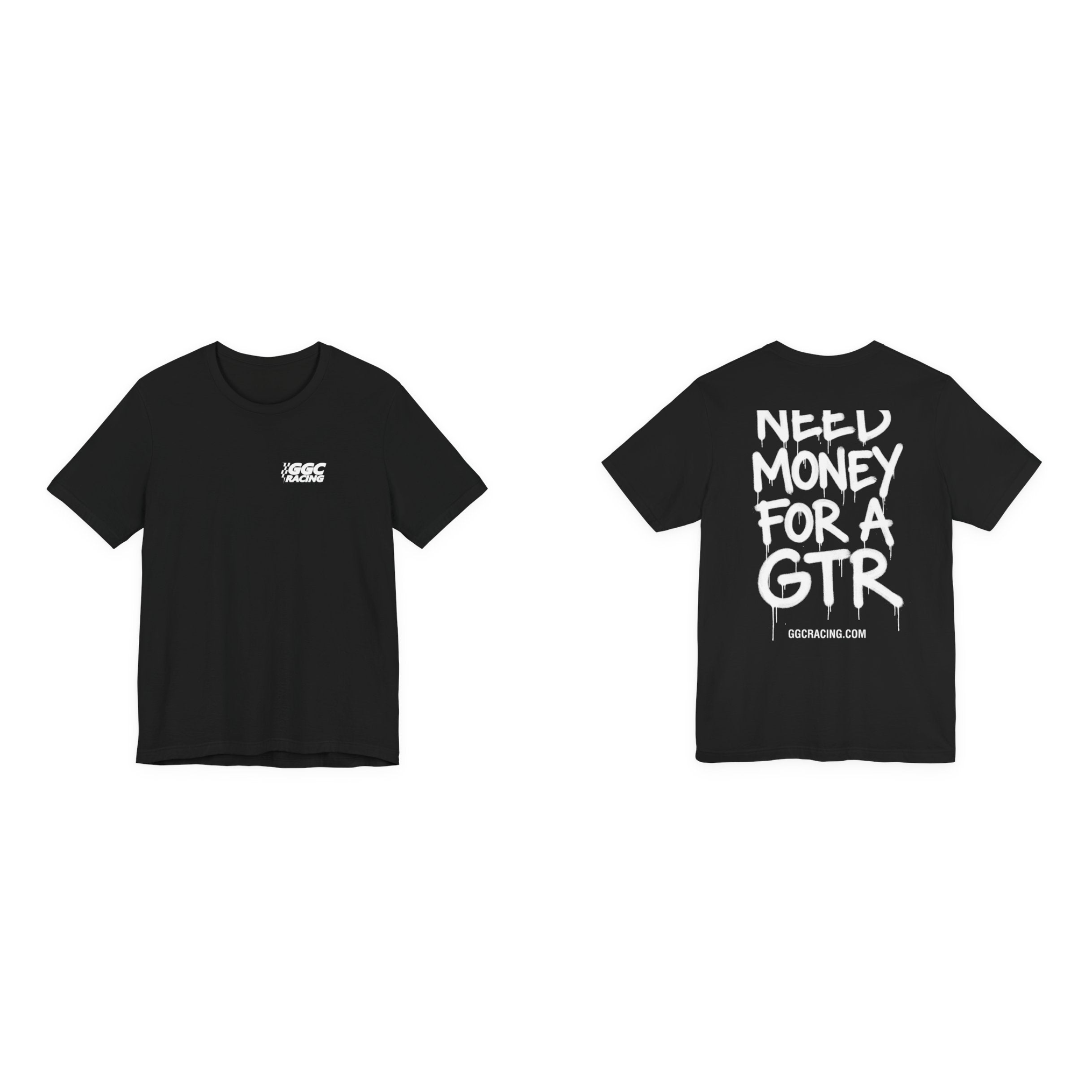 NEED MONEY FOR A GTR Tee
