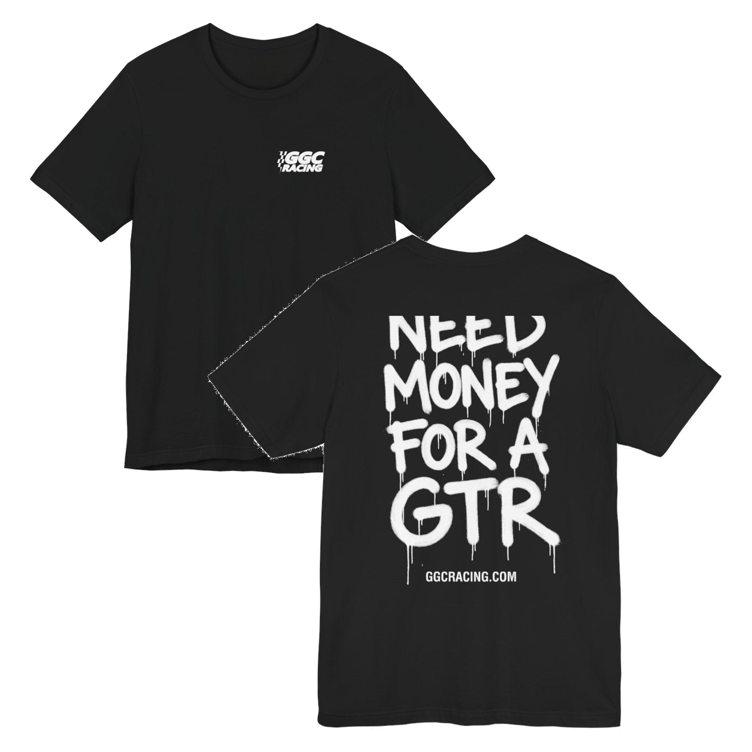 NEED MONEY FOR A GTR Tee
