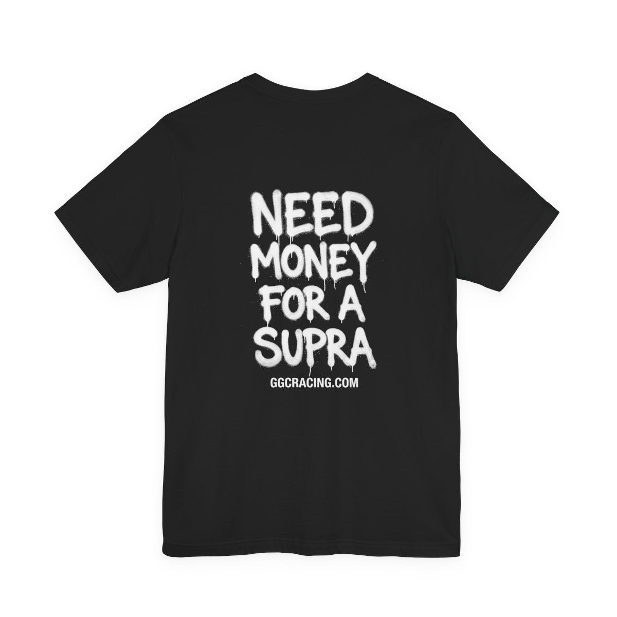 NEED MONEY FOR A SUPRA Tee